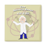 The Universe Knows a Lot of...... Fridge Magnet