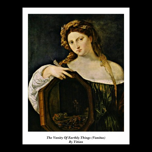The Vanity Of Earthly Things (Vanitas) By Titian Posters