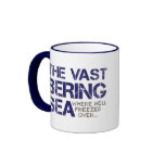 THE VAST BERING SEA... COFFEE MUGS