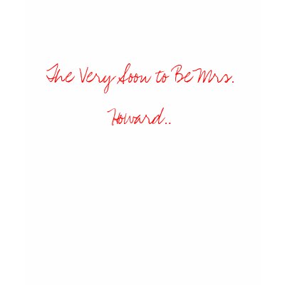 The Very Soon to Be Mrs. Howard.. Tee Shirts by ruthlesskrooz