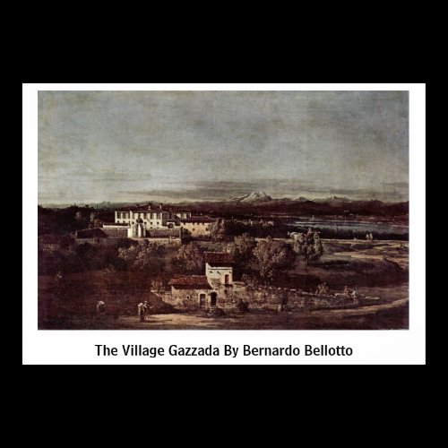The Village Gazzada By Bernardo Bellotto Print