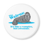 The Walrus Vampire Magnet