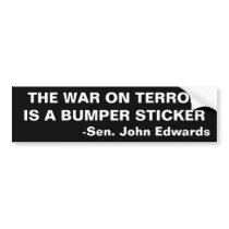THE WAR ON TERROR IS A BUMPER STICKER bumper stickers