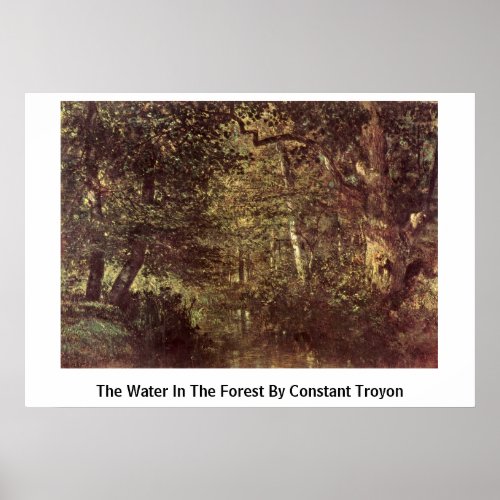 The Water In The Forest By Constant Troyon Poster