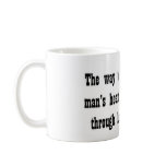 The Way to a man's heart is through his... mugs