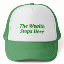 The Wealth Stops Here Hats
