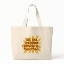 The Weather outside is Weather. bags by kwit35 The Weather outside is Weather. bags