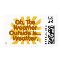 The Weather outside is Weather. postage