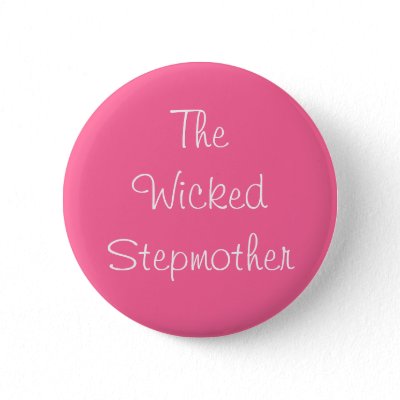 "The Wicked Stepmother" Pin