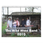The Wild West Band Calender 2010 Calendar