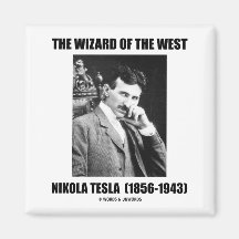 The Wizard Of The West (Nikola Tesla) Magnet