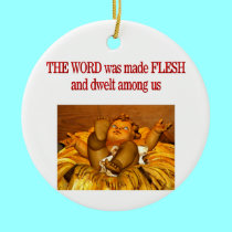 The Word Was Made Flesh Christmas Ornament