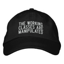 the working classes are manipulated embroidered hats by funnycustomtshirts the working classes are manipulated embroidered hats