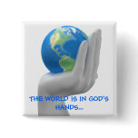 THE WORLD IS IN GOD'S HANDS... Religious buttons