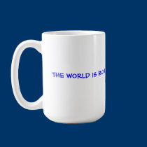 THE WORLD IS RUN BY THOSE WHO SHOW UP Mugs