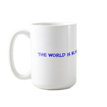 THE WORLD IS RUN BY THOSE WHO SHOW UP Mugs by ginyhogan THE WORLD IS RUN BY THOSE WHO SHOW UP Mugs