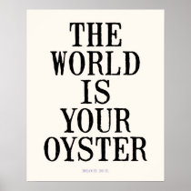 The World Is Your Oyster (16x20") Dream It. Do It.