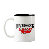 The World&'s Greatest Support Group mugs by theworldsgreatest The World&'s Greatest Support Group mugs