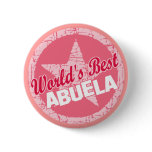 The Worlds Best Abuela Pinback Button