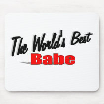 The World's Best Babe mousepads by theworldsbest The World's Best Babe mousepads