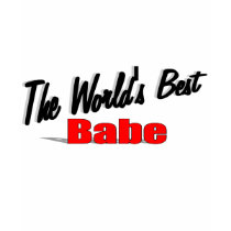 The World's Best Babe t-shirts by theworldsbest The World's Best Babe t-shirts