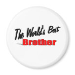 The World's Best Brother Fridge Magnet