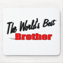 The World's Best Brother mousepads by theworldsbest The World's Best Brother mousepads