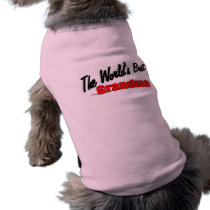 The World's Best Grandma pet clothing by theworldsbest The World's Best Grandma pet clothing