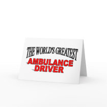 The World's Greatest Ambulance Driver cards by theworldsgreatest The World's Greatest Ambulance Driver cards