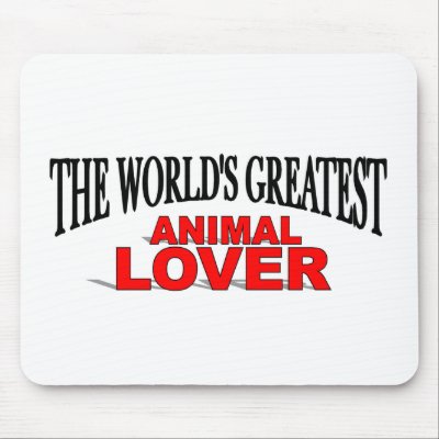 The World's Greatest Animal Lover Mouse Mats by theworldsgreatest