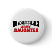The World's Greatest Army Daughter buttons by theworldsgreatest The World's Greatest Army Daughter buttons