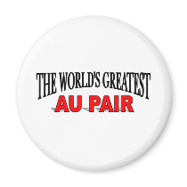 The World's Greatest Au Pair magnets by theworldsgreatest The World's Greatest Au Pair magnets