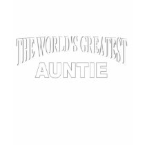 The World's Greatest Auntie t-shirts by theworldsgreatest The World's Greatest Auntie t-shirts