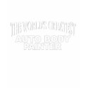 The World's Greatest Auto Body Painter t-shirts