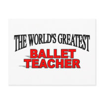 The World's Greatest Ballet Teacher Postcard