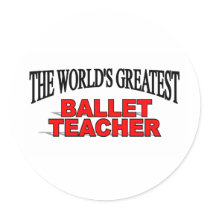 The World's Greatest Ballet Teacher Round Stickers