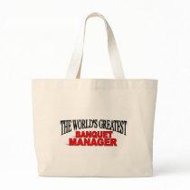 The World's Greatest Banquet Manager bags by theworldsgreatest The World's Greatest Banquet Manager bags