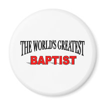 The World's Greatest Baptist Refrigerator Magnet