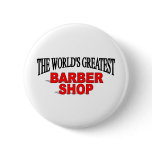 The World's Greatest Barber Shop Pinback Buttons