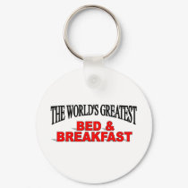 The World's Greatest Bed & Breakfast keychains by theworldsgreatest The World's Greatest Bed & Breakfast keychains