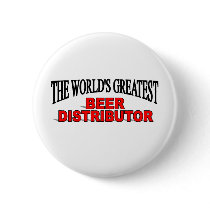 The World's Greatest Beer Distributor buttons