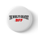 The World's Greatest BFF buttons by theworldsgreatest The World's Greatest BFF buttons