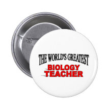 The World's Greatest Biology Teacher Pinback Buttons