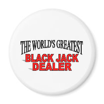 The World's Greatest Black Jack Dealer magnets by theworldsgreatest The World's Greatest Black Jack Dealer magnets
