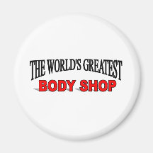 The World's Greatest Body Shop Refrigerator Magnet