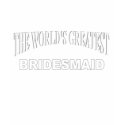 The World's Greatest Bridesmaid shirt