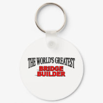 The World's Greatest Bridge Builder keychains by theworldsgreatest The World's Greatest Bridge Builder keychains