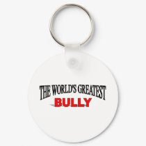 The World's Greatest Bully keychains by theworldsgreatest The World's Greatest Bully keychains