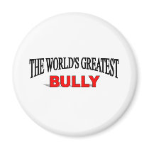 The World's Greatest Bully magnets