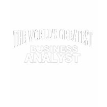 The World's Greatest Business Analyst t-shirts by theworldsgreatest The World's Greatest Business Analyst t-shirts